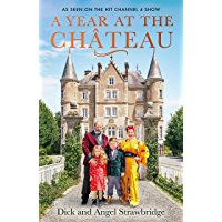 A Year at the Chateau: As seen on the hit Channel 4 show (English Edition)